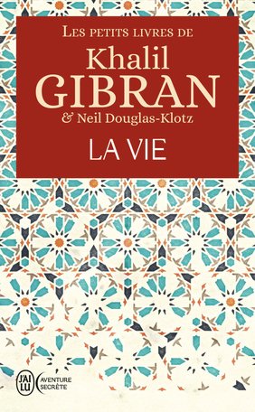 LES PETITS LIVRES DE KHALIL GIBRAN - LA VIE - J'AI LU