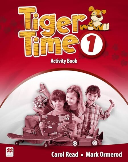 TIGER TIME Level 1 – ACTIVITY BOOK - Carol Read et Mark Ormerod - MacMillan Education