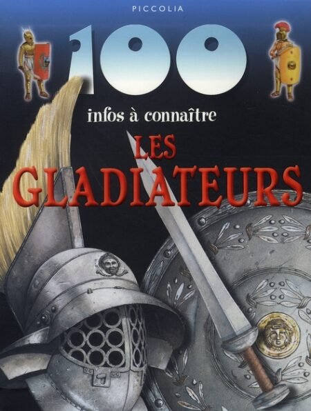 100 QUESTIONS LES GLADIATEURS - PICCOLIA