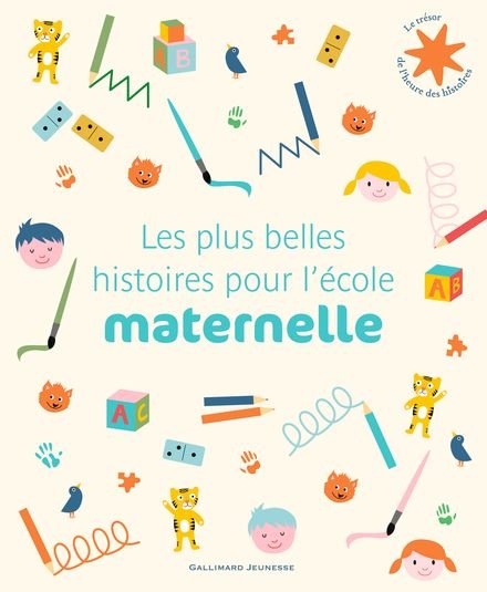 LES PLUS BELLES HISTOIRES POUR LA MATERNELLE - GALLIMARD JEUNESSE