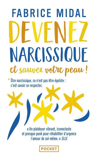 DEVENEZ NARCISSIQUE ET SAUVEZ VOTRE PEAU - Fabrice Midal