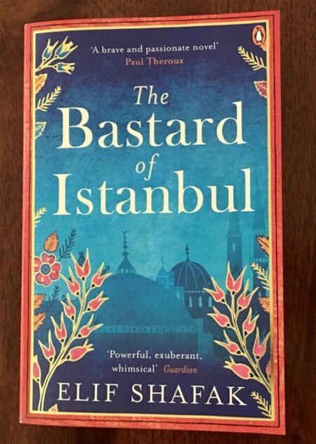 THE BASTARD OF ISTANBUL - Elif Shafak
