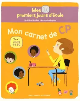 Mes 100 premiers jours d'école - Mon carnet de CP - Tome 1