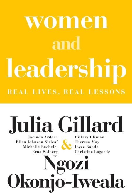 WOMEN AND LEADERSHIP - Julia Gillard , Ngozi Okonjo-Iweala